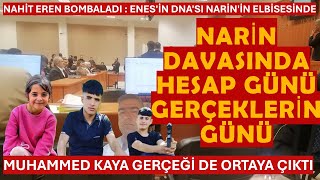 NAHİT EREN BOMBALADI - İMAM ORADAYDI - BİR NUMARA MUHAMMED KAYA  -PSA- ENES'İN DNA'SI - Narin Güran