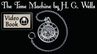 The Time Machine by H. G.  Wells, Complete unabridged audiobook