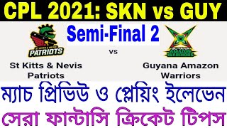 Hero CPL T20 2021 | Semi Final 2 | GUY vs SKNP | Playing 11 | Dream 11 | Betting Tips
