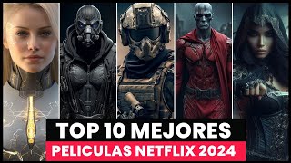TOP 10 MEJORES Películas NUEVAS de Netflix en el 2024 | HASTA EL MOMENTO!