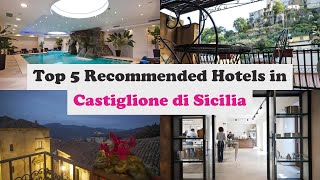 Top 5 Recommended Hotels In Castiglione di Sicilia | Best Hotels In Castiglione di Sicilia