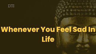 WHENEVER YOU FEEL SAD IN LIFE |Buddhist Story Zen Story #motivation #inspiration #moralstory wisdom