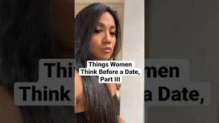 Things Women Think Before a Date, Part III