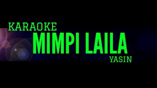 MIMPI LAILA - YASIN Karaoke Version