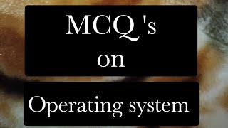 Important MCQ's on Operating system (Part-1)