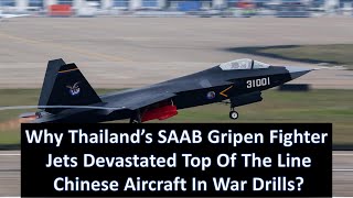 Why Thailand’s SAAB Gripen Fighter Jets Devastated Top Of The Line Chinese Aircraft In War Drills?