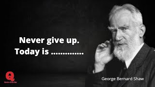 George Bernard Shaw | Life Changing Quotes | Motivational Quotes