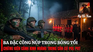 Đặc Công ĐỐI MẶT Sự KINH HOÀNG Trong Căn Cứ Địch – Những Cô Gái Khmer BỊ TRÓI Trước Doanh Trại | CTK
