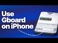 How to Install and Use Gboard on iPhone (Google Keyboard)