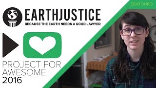 EarthJustice: Project For Awesome 2016