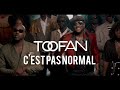 Toofan - C'est Pas Normal (audio Officiel)