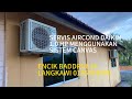 Servis Aircond Daikin 1.0 Hp | Menggunakan Sistem Canvas