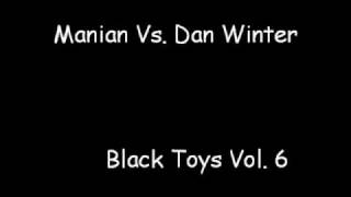 Manian Vs Dan Winter Black Toys Vol 6