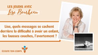 Capsule #18 : Lise, quels messages se cachent derrière la difficulté à avoir un enfant...