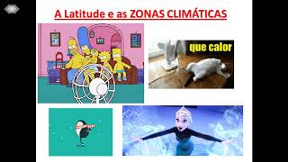 Vídeo aula 8 - A Latitude e as Zonas climáticas