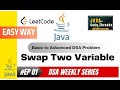 EP 01 Swap Two Variables | DSA Weekly Series