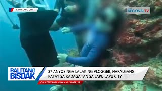 Balitang Bisdak: Kamatayon sa 37-anyos nga lalaking vlogger, wala’y nakitang foul play