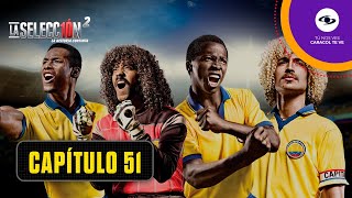 Asprilla le mete un gol al amor   -  Capítulo 51  -   La Selección 2  - Caracol Televisión