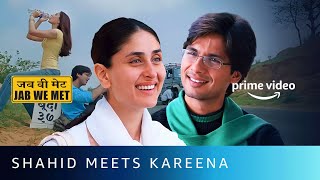 When Aditya Meets Geet | Shahid Kapoor, Kareena Kapoor Khan | Jab We Met | Amazon Prime Video