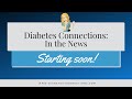 Diabetes Connections: In the News LIVE!