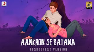 Aankhon Se Batana (Heartbreak Version) - Soumya Mukherjee | Harshit Saini | Dikshant