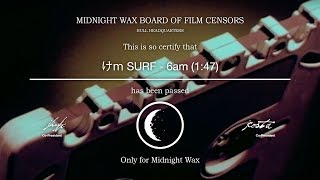 けｍ SURF - 6am | Midnight Wax