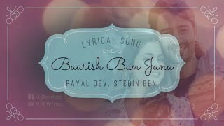 Baarish Ban Jana Full Song (LYRICS) Payal Dev, Stebin Ben #hbwrites #baarishbanjaana