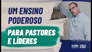 UM ENSINO PODEROSO PARA PASTORES E LÍDERES | CELEIRO ABUNDANTE - Pr. Jucélio de Souza