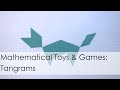 Mathematical Toys & Games: Tangrams