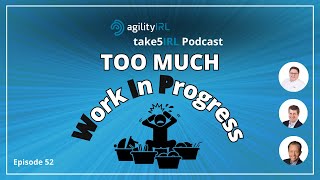 take5IRL Podcast | Episode 54: Too Much WIP (Work-in-Progress)