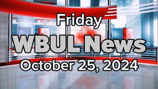 WBUL News - Friday, October 25, 2024