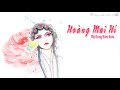 [Vietsub] Hoàng Mai Hí - Mộ Dung Hiểu Hiểu (黄梅戏 - 慕容晓晓)