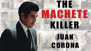 Serial Killer Documentary: Juan Corona (The Machete Killer)