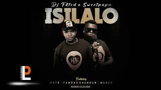 Sweetpapa \u0026 DJ Fitted - Isilalo (feat. Rato, Famous Shangan, Maheo)