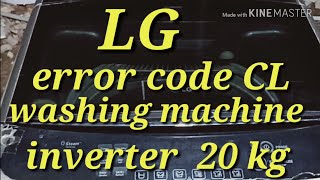 LG error code CL ម៉ាសុីនបោក LG inverter 20kg error code CL