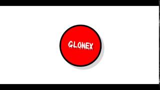 Glonex Intro !