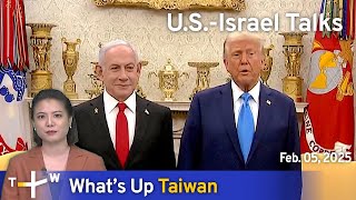 U.S.-Israel Talks, What's Up Taiwan – News at 14:00, February 5, 2025 | TaiwanPlus News