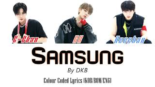 Samsung by DKB | Colour Coded Lyrics (KOR/ROM/ENG)