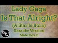 Lady Gaga - Is That Alright? Karaoke Instrumental Lyrics Cover Male Key B