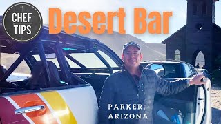 Desert Bar - Nellie E Saloon | Parker, Arizona | Chef Tips