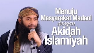 Ceramah Agama: Masyarakat Madani dengan Akidah Islamiyyah - Ustadz Dr. Syafiq Riza Basalamah, M.A.