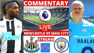 Newcastle vs Man City Live Match English Commentary Stream Premier League Football EPL Highlights
