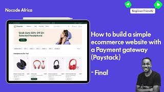 How to build a simple ecommerce website with  a Payment gateway  (Paystack)  - Final