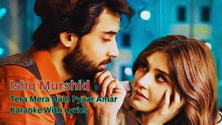 Tera Mera Hai Pyar Amar ❤️ Unplugged Karaoke | Ishq Murshid | Ahmed Jahanzeb