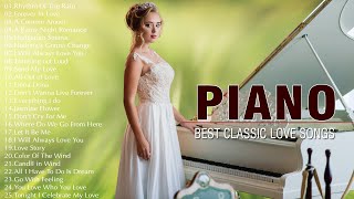 50 Greatest Piano Love Songs Of All Time - Romantic Songs to Fall in Love With