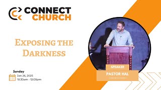 Exposing the Darkness - Pastor Hal Chaffee - Connect Church, Lake City, FL