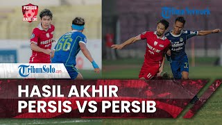 Persis Solo Hari Ini: Hasil Persis  vs Persib, Gol Comeback Ezra Walian Buyarkan Laskar Sambernyawa