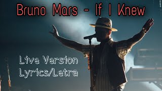 Bruno Mars - If I Knew [Live Version] | Letra En Inglés y En Español.