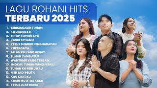 KUMPULAN LAGU ROHANI HITS TERBARU 2025 | PLAYLIST TERBARU 2025 LAGU ROHANI