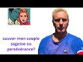 sauver mon couple sagesse ou persévérance?